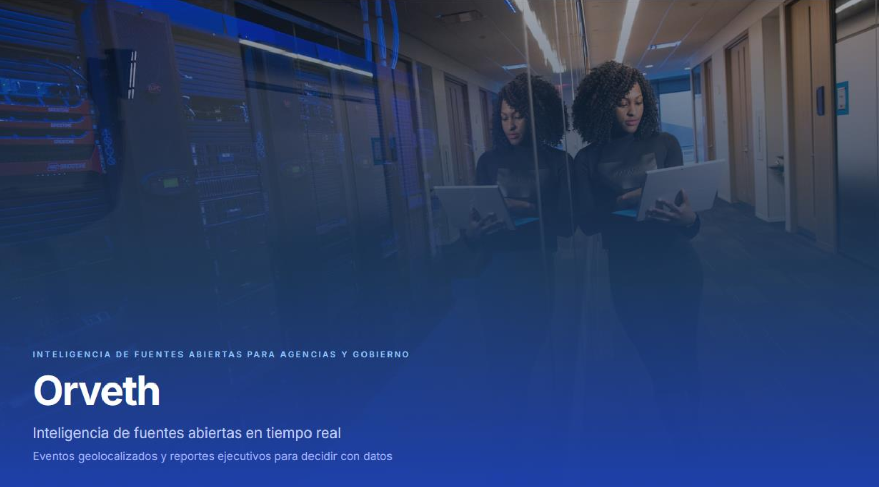 Orveth — plataforma OSINT unificada: recolección, correlación, mapa e informes para equipos institucionales